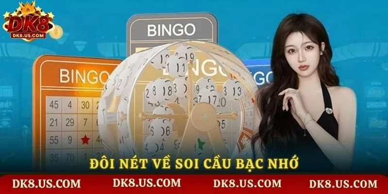 Đôi nét về soi cầu bạc nhớ