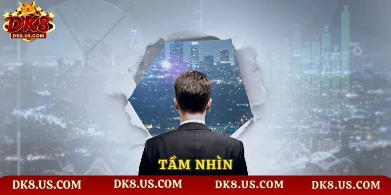 Giới thiệu DK8 - Tầm nhìn