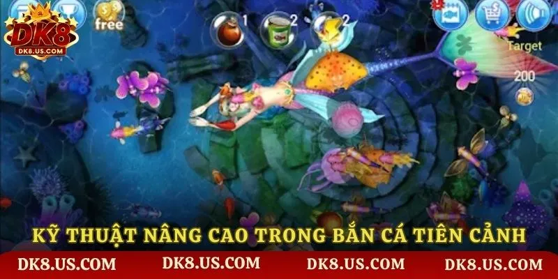 Kỹ thuật nâng cao trong Bắn Cá Tiên Cảnh