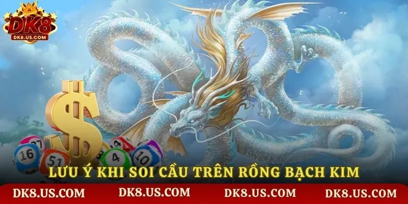 Lưu ý khi soi cầu trên Rồng Bạch Kim