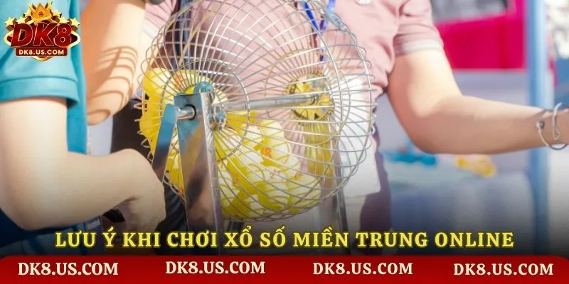 Những điều cần lưu ý khi chơi xổ số miền Trung trực tuyến