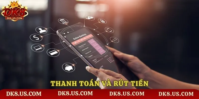 Thanh toán và rút tiền
