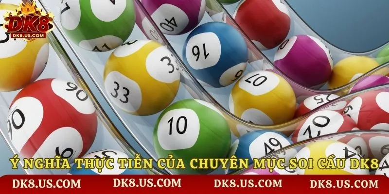 Ý nghĩa thực tiễn của chuyên mục soi cầu DK8